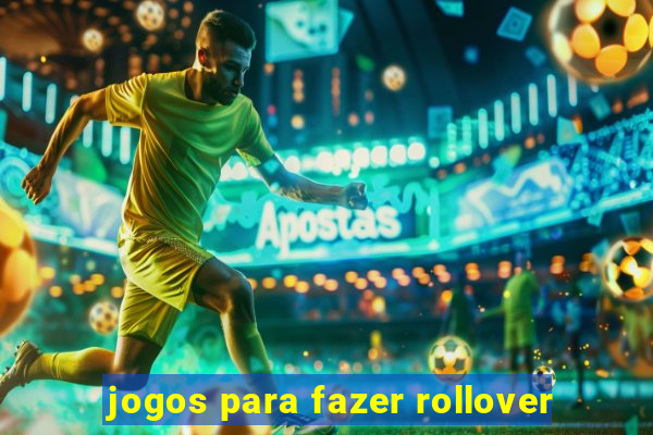 jogos para fazer rollover